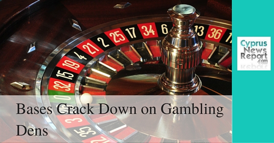 British Bases Crack Down on Gambling Dens