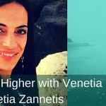 The Secret to Life – Vibrate Higher with Venetia