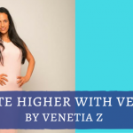 Vibrate Higher with Venetia – How to Shift from a Negative to a Positive State